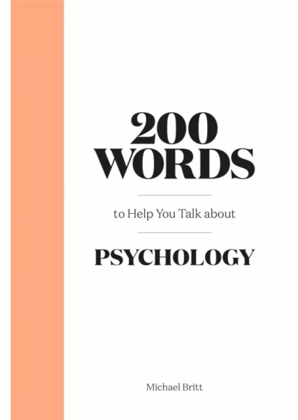 Michael Britt - 200 Words to Help You Talk About Psychology