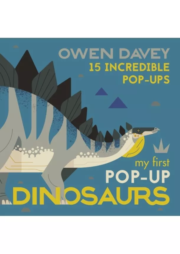 Owen Davey - My First Pop-Up Dinosaurs : 15 Incredible Pop-Ups