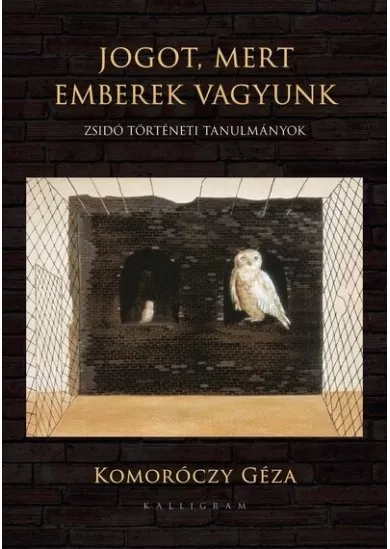 Jogot, mert emberek vagyunk - Zsidó történeti tanulmányok