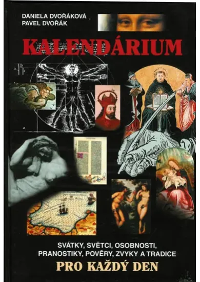 Kalendárium - Svátky, světci, osobnosti, pranostiky, pověry, zvyky a tradice pro každý den