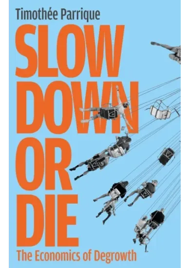 Slow Down or Die