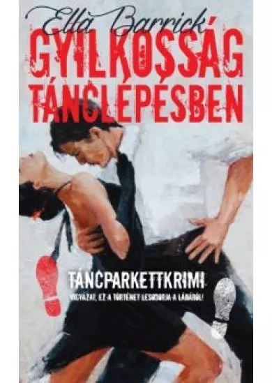 GYILKOSSÁG TÁNCLÉPÉSBEN