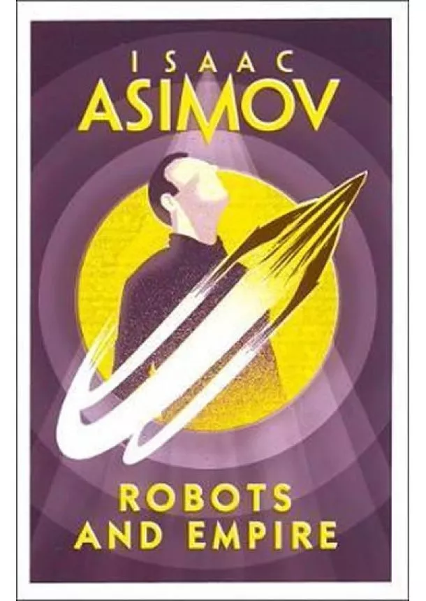 Isaac Asimov - Robots and Empire