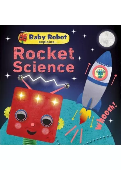 Baby Robot Explains... Rocket Science