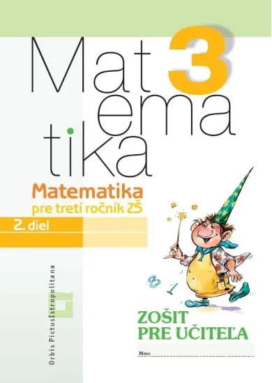 Matematika 3 - 2. diel - Zošit pre učiteľa - Pre tretí ročník ZŠ