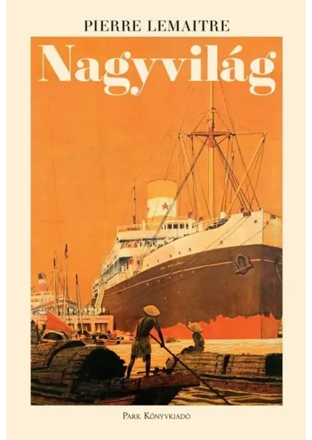 Pierre Lemaitre - Nagyvilág