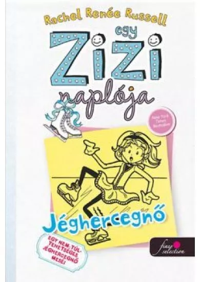 EGY ZIZI NAPLÓJA 4. - EGY NEM-TÚL TEHETSÉGES JÉGHERCEGNŐ MESÉI