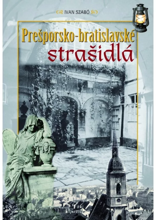 Ivan Szabó - Prešporsko-bratislavské strašidlá