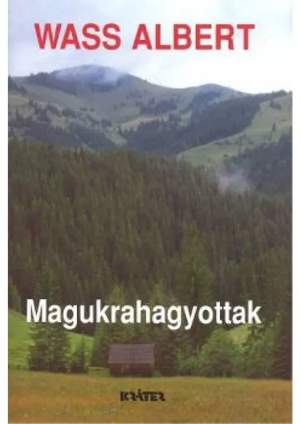 Wass Albert - MAGUKRAHAGYOTTAK /KEMÉNY