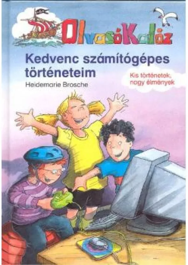 Heidemarie Brosche - KEDVENC SZÁMÍTÓGÉPES TÖRTÉNETEIM