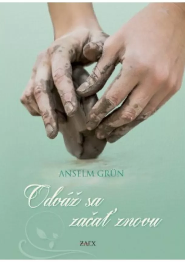 Anselm Grün - Odváž sa začať znovu