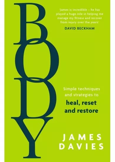 Body: Simple techniques and strategies to heal, reset and restore