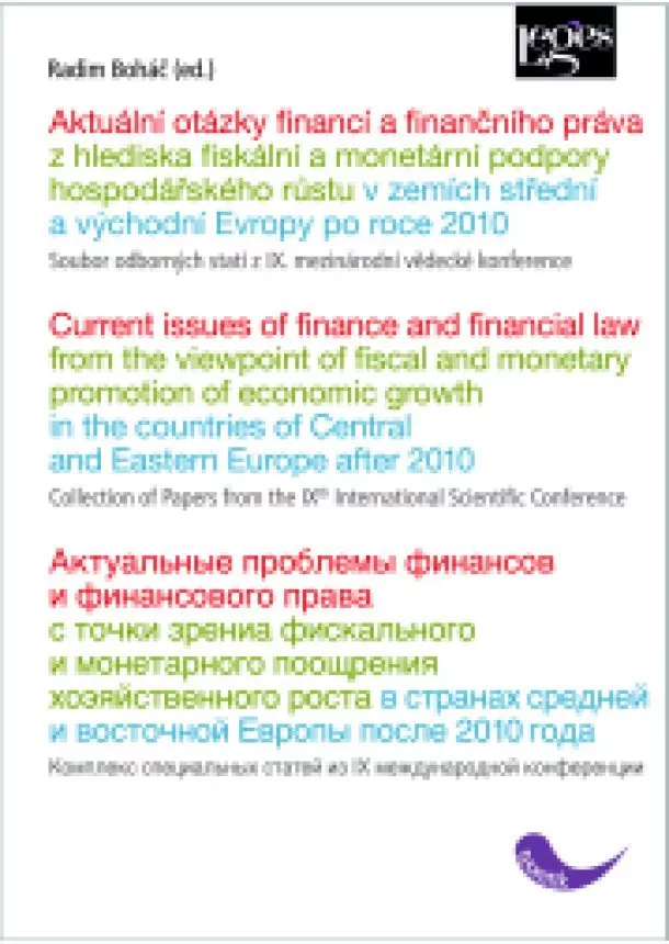 Radim Boháč (ed.) - Aktuální otázky financí a finančního práva - z hlediska fiskální a monetární podpory hospodářského růstu v zemích střední a východní Evropy po roce 2010