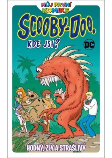 Můj první komiks: Scooby Doo, kde jsi?: Hodný, zlý a strašlivý