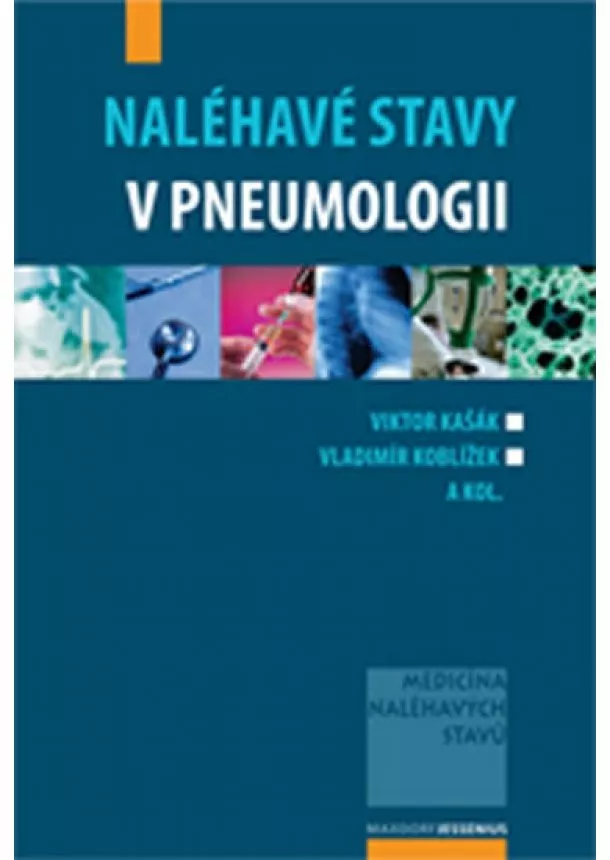 Viktor Kašák, Vladimír Koblížek a kolektív - Naléhavé stavy v pneumologii - Druhé vydání