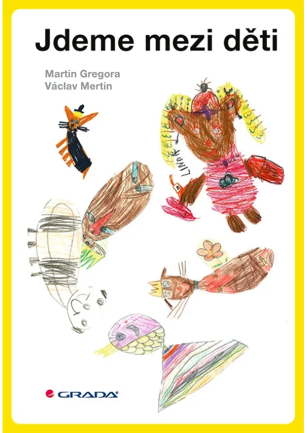 Gregora Martin, Mertin Václav - Jdeme mezi děti