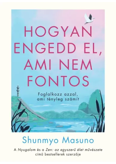 Hogyan engedd el, ami nem fontos
