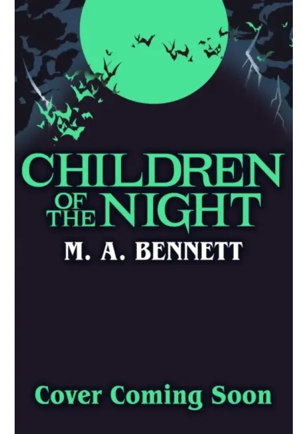 M.A. Bennett - Children of the Night (Young Gothic Book 2)