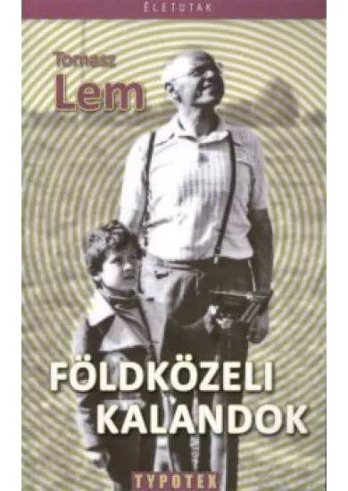 Földközeli kalandok /Életutak