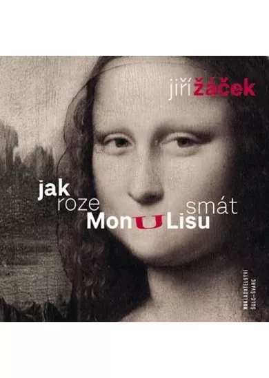 Jak rozesmát Monu Lisu