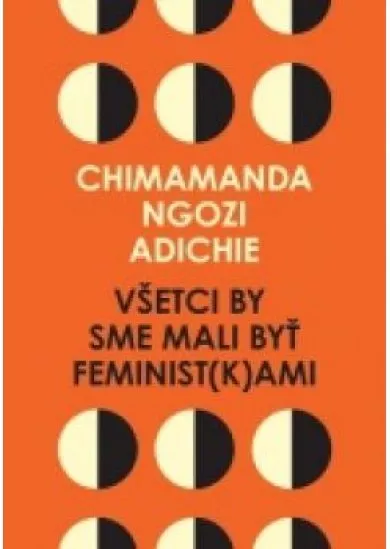 Všetci by sme mali byť feminist(k)ami