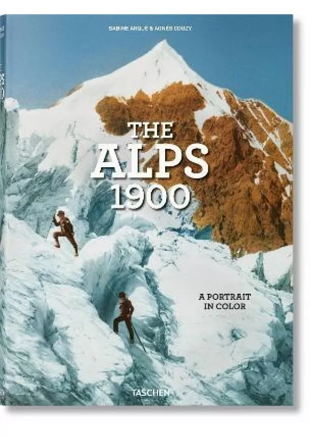 Agnes Couzy - The Alps 1900. A Portrait in Color