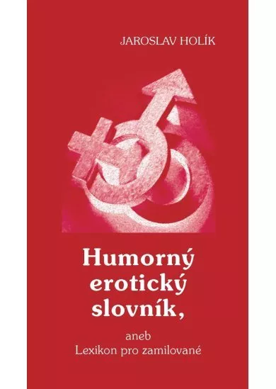 Humorný erotický slovník, aneb Lexikon pro zamilované