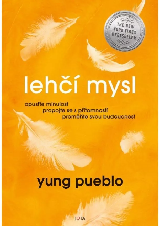 Yung Pueblo  - Lehčí mysl - Opusťte minulost, propojte se s přítomností, proměňte svou budoucnost