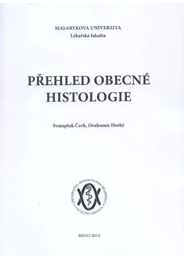Svatopluk Čech, Drahomír Horký - Přehled obecné histologie