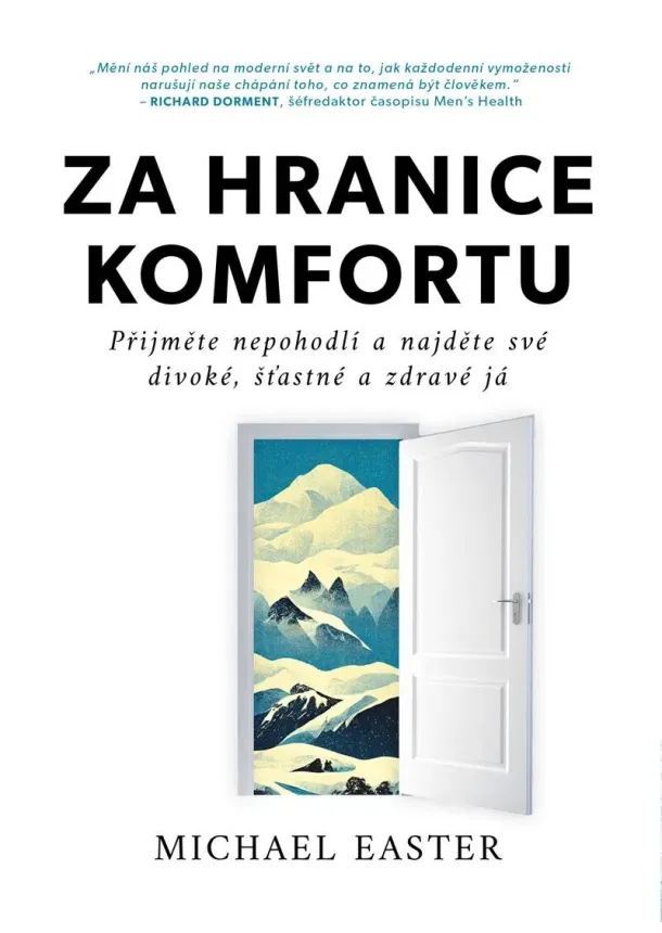 Michael Easter - Za hranice komfortu - Přijměte nepohodlí a najděte své divoké, šťastné a zdravé já