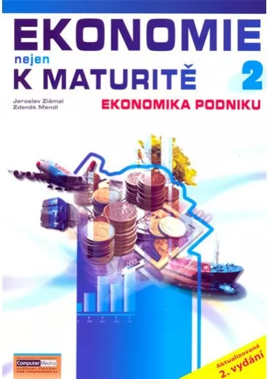 Ekonomie nejen k maturitě 2.- Podniková ekonomie - 2. vydání