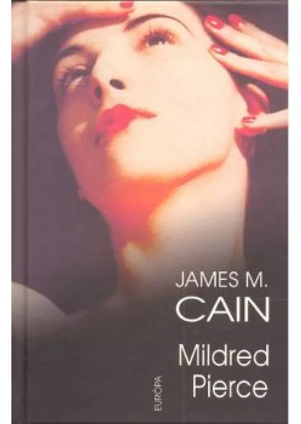 JAMES M. CAIN - MILDRED PIERCE