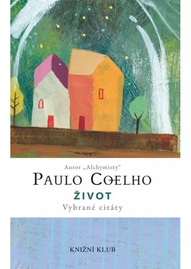 Paulo Coelho - Život - Vybrané citáty - 2.vydání