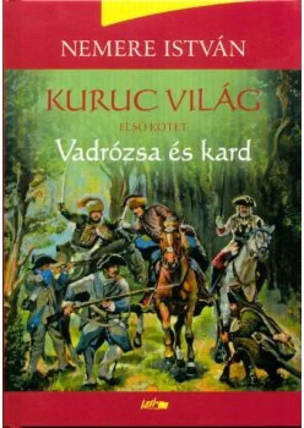 Nemere István - Vadrózsa és kard /Kuruc világ 1.