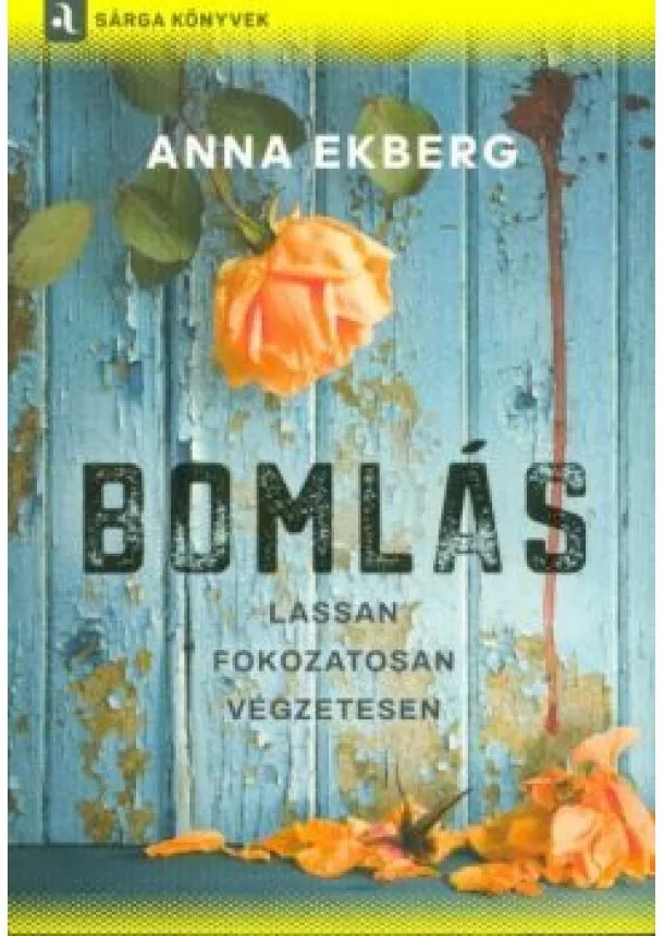 Anna Ekberg - Bomlás /Sárga könyvek