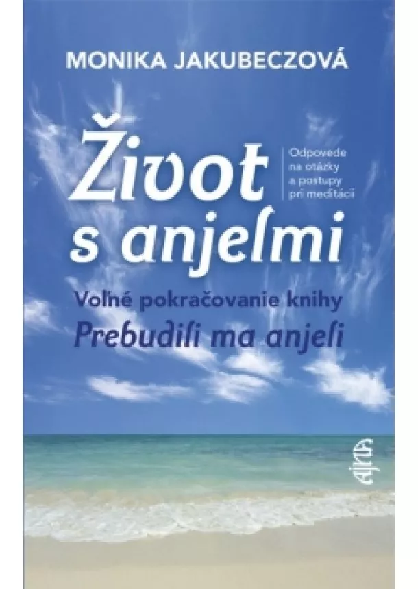 Monika Jakubeczová - Život s anjelmi, 2. vydanie
