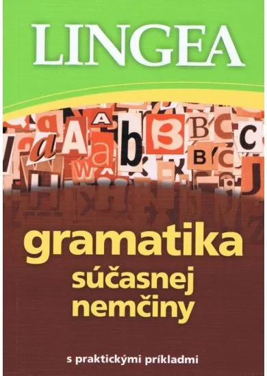 LINGEA-Gramatika súčasnej nemčiny s prakt. príkl.-3.vyd.