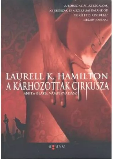 A KÁRHOZOTTAK CIRKUSZA/ ANITA BLAKE, VÁMPÍRVÍDÁSZ 03.