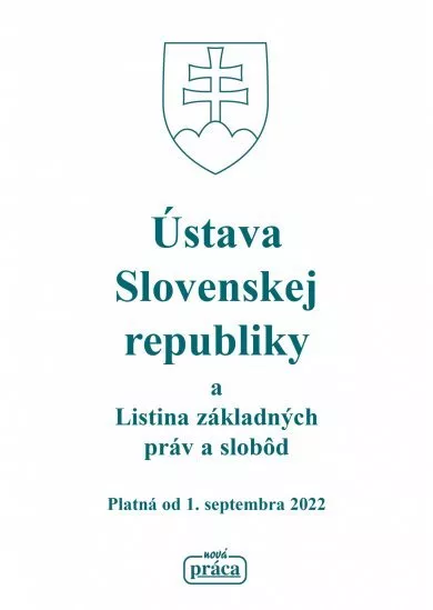 Ústava Slovenskej republiky a Listina základných práv a slobôd platná od 1. septembra 2022