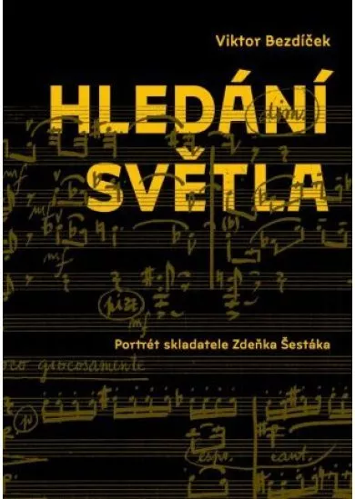 Hledání světla - Portrét skladatele Zdeňka Šestáka