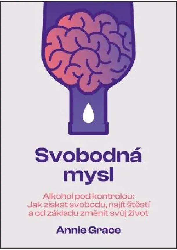 Annie Grace - Svobodná mysl - Alkohol pod kontrolou