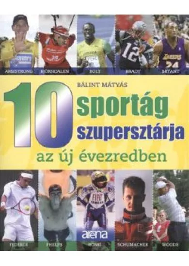 10 SPORTÁG SZUPERSZTÁRJA AZ ÚJ ÉVEZREDBEN