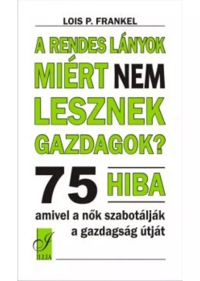 A RENDES LÁNYOK MIÉRT NEM LESZNEK GAZDAGOK?