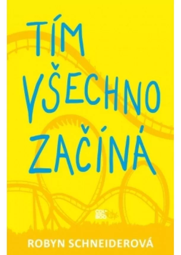 Robyn Schneiderová - Tím všechno začíná