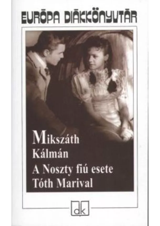 Mikszáth Kálmán - A Noszty fiú esete Tóth Marival