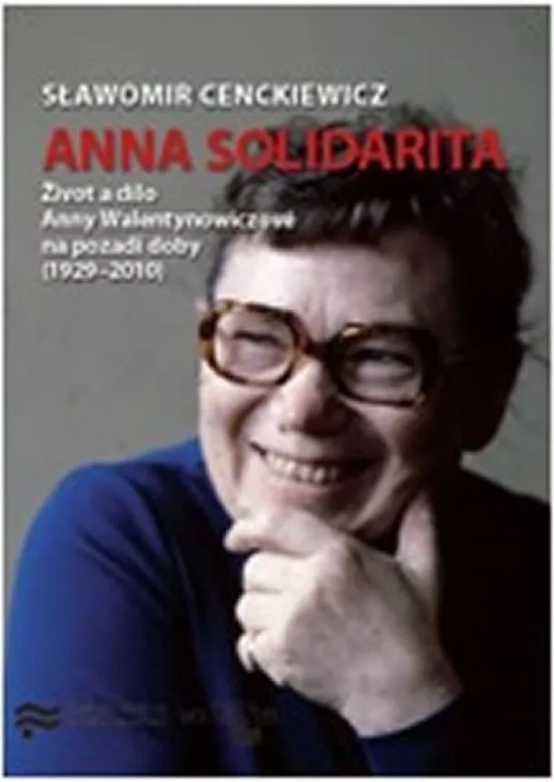 Slawomir Cenckiewicz - Anna Solidarita