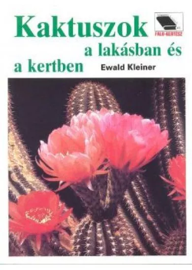 KAKTUSZOK A LAKÁSBAN ÉS A KERTBEN
