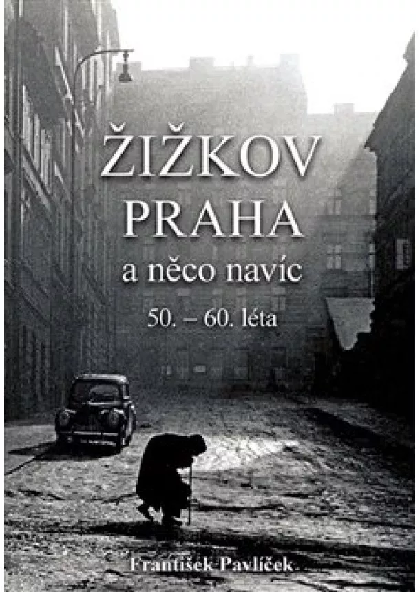 František Pavlíček - Žižkov, Praha a něco navíc 50.-60. léta