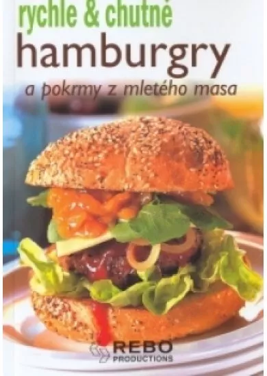 Hamburgry a pokrmy z mletého masa - rychle & chutně