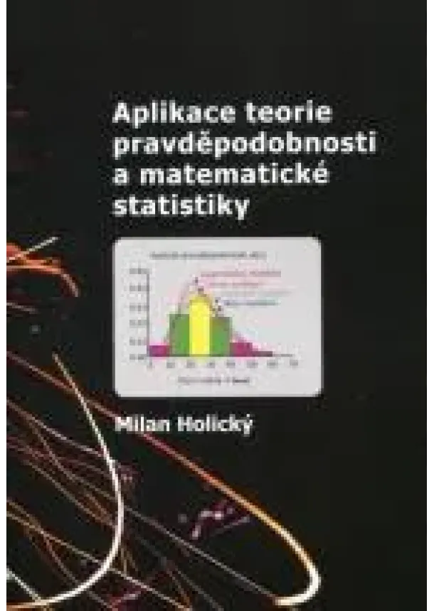 Milan Holický - Aplikace teorie pravděpodobnosti a matematické statistiky